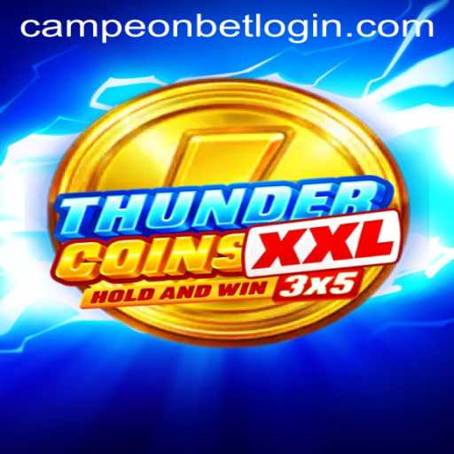 ThunderCoinsXxl: The Electrifying Adventure at Campeonbet